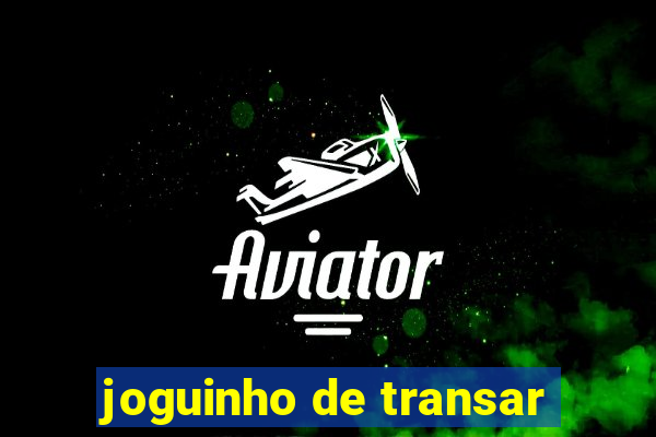 joguinho de transar